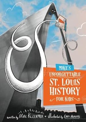 Seller image for Mike's Unforgettable St. Louis History, For Kids by Kleckner, Mike [Paperback ] for sale by booksXpress