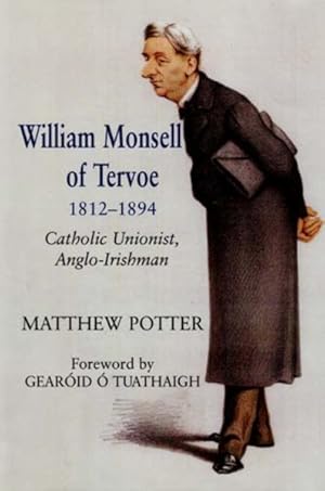 Seller image for William Monsell of Tervoe 1812-1894 : Catholic Unionist, Anglo-Irishman for sale by GreatBookPrices