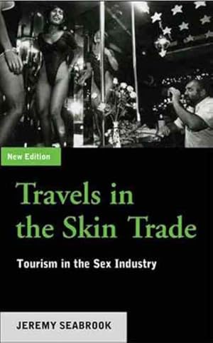 Seller image for Travels in the Skin Trade : Tourism and the Sex Industry for sale by GreatBookPrices