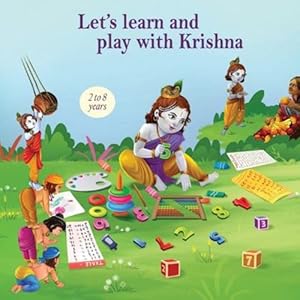 Seller image for Let's learn and play with Krishna: Rhythmic poems, adorable illustrations, inspiring life lessons for kids, fun color discovery pages, hands-on number . treasure hunts, and amusing maze puzzle [Soft Cover ] for sale by booksXpress