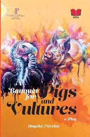 Seller image for A Banquet for Pigs and Vultures by Nwelue, Onyeka [Paperback ] for sale by booksXpress