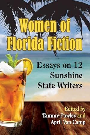 Seller image for Women of Florida Fiction : Essays on 12 Sunshine State Writers for sale by GreatBookPrices