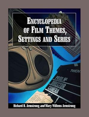 Image du vendeur pour Encyclopedia of Film Themes, Settings and Series mis en vente par GreatBookPrices