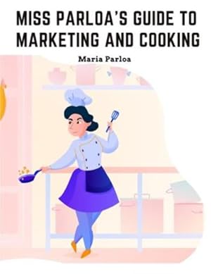 Seller image for Miss Parloa's Guide to Marketing and Cooking: Principal of The School of Cooking in Boston by Maria Parloa [Paperback ] for sale by booksXpress