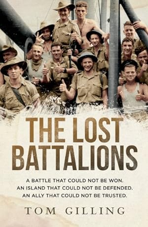 Seller image for Lost Battalions : A Battle That Could Not Be Won--an Island That Could Not Be Defended--an Ally That Could Not Be Trusted for sale by GreatBookPrices