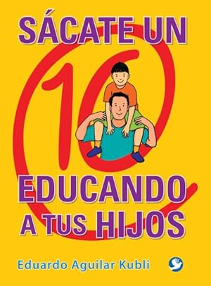 Image du vendeur pour Scate un 10 educando a tus hijos -Language: spanish mis en vente par GreatBookPrices