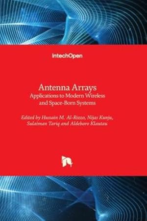 Seller image for Antenna Arrays - Applications to Modern Wireless and Space-Born Systems [Hardcover ] for sale by booksXpress