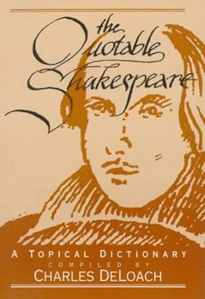 Seller image for Quotable Shakespeare : A Topical Dictionary for sale by GreatBookPrices