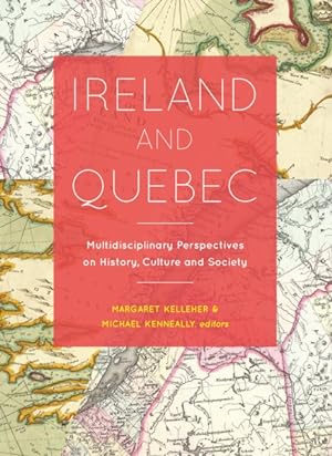 Immagine del venditore per Ireland and Quebec : Multidisciplinary Perspectives on History, Culture and Society venduto da GreatBookPrices