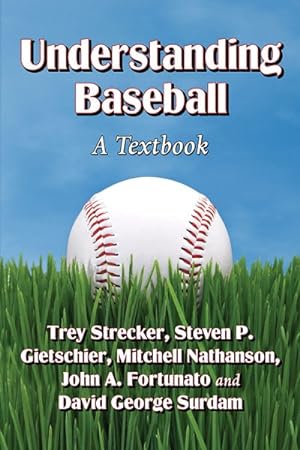 Imagen del vendedor de Understanding Baseball : A Textbook a la venta por GreatBookPrices