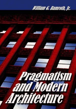 Seller image for Pragmatism And Modern Architecture for sale by GreatBookPrices