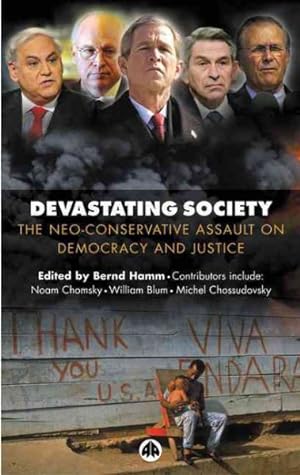 Seller image for Devastating Society : The Neo-conservative Assault On Democracy And Justice for sale by GreatBookPrices