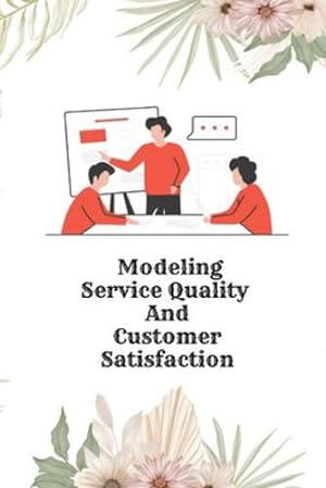 Seller image for Modeling Service Quality and Customer Satisfaction [Soft Cover ] for sale by booksXpress