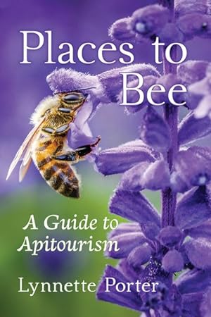 Seller image for Places to Bee : A Guide to Apitourism for sale by GreatBookPrices