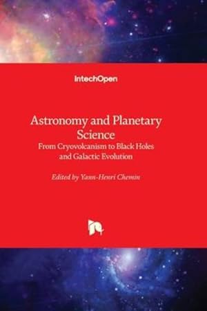 Image du vendeur pour Astronomy and Planetary Science - From Cryovolcanism to Black Holes and Galactic Evolution [Hardcover ] mis en vente par booksXpress