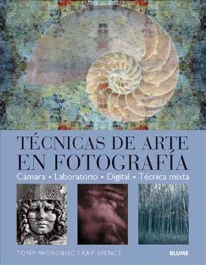 Imagen del vendedor de Tecnicas De Arte En Fotografia/ Photo Art : Camara, Laboratorio, Digital, Tecnica Mixta / Camera, Laboratory, Digital, Mix Technique -Language: Spanish a la venta por GreatBookPrices