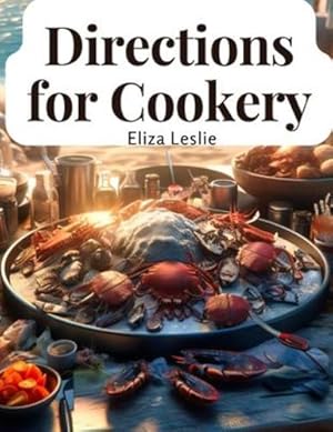 Seller image for Directions for Cookery: In Its Various Branches [Soft Cover ] for sale by booksXpress