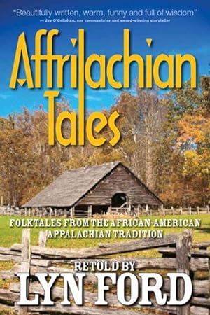 Seller image for Affrilachian Tales : Folktales from the African-American Appalachian Tradition for sale by GreatBookPrices