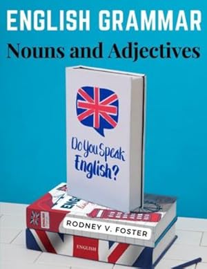 Seller image for English Grammar: Nouns and Adjectives by Rodney V Foster [Paperback ] for sale by booksXpress