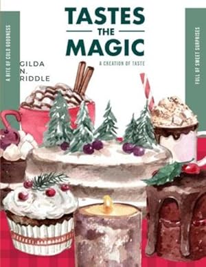 Seller image for Taste the Magic: The Book of Amazing Cakes - Cookies, Desserts, Puddings, Candies, Jellies, and Beverages by Gilda N Riddle [Paperback ] for sale by booksXpress