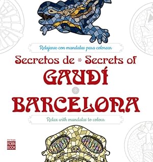 Immagine del venditore per Secretos de Gaud Barcelona/ Secrets of Gaud Barcelona : Relajarse Con Mandalas Para Colorear/ Relax With Mandalas to Color -Language: spanish venduto da GreatBookPrices