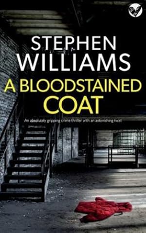 Seller image for A BLOODSTAINED COAT an absolutely gripping crime thriller with an astonishing twist (Raine and Hume) by Williams, Stephen [Paperback ] for sale by booksXpress