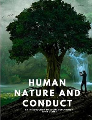 Imagen del vendedor de Human Nature and Conduct - An introduction to social psychology by John Dewey [Paperback ] a la venta por booksXpress