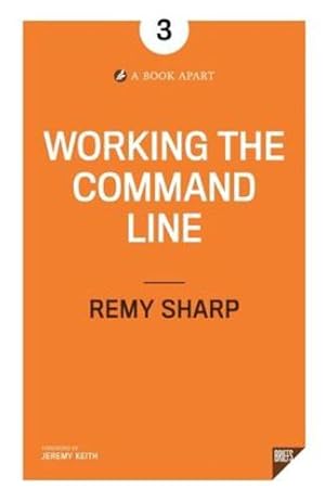 Seller image for Working the Command Line by Sharp, Remy [Paperback ] for sale by booksXpress