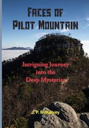 Immagine del venditore per Faces of Pilot Mountain: Intriguing Journey into the Deep Mysteries [Soft Cover ] venduto da booksXpress