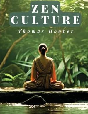 Bild des Verkufers fr Zen Culture: The Power of Direct Perception by Thomas Hoover [Paperback ] zum Verkauf von booksXpress