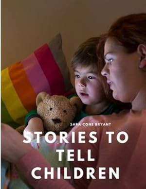 Imagen del vendedor de Stories to Tell Children by Sara Cone Bryant [Paperback ] a la venta por booksXpress