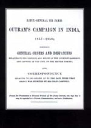 Bild des Verkufers fr LIEUT-GENERAL SIR JAMES OUTRAM  S CAMPAIGN IN INDIA 1857-1858: Lieut-General Sir James Outram?S Campaign In India 1857-1858 [Soft Cover ] zum Verkauf von booksXpress