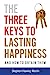 Immagine del venditore per The Three Keys to Lasting Happiness and How to Obtain Them [Soft Cover ] venduto da booksXpress
