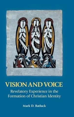 Seller image for Vision and Voice: Revelatory Experience in the Formation of Christian Identity (New Testament Monographs) [Hardcover ] for sale by booksXpress