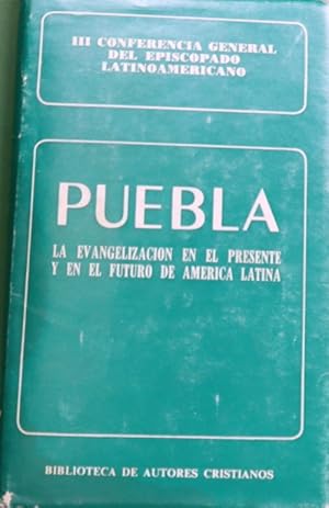 Seller image for Puebla : la evangelizacin en el presente y en el futuro de Amrica Latina for sale by Librera Alonso Quijano
