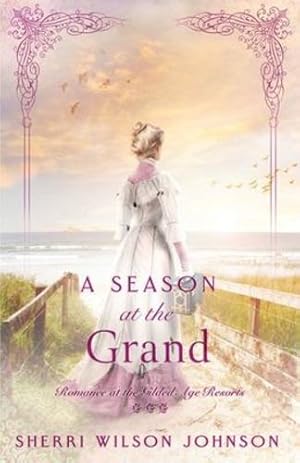 Imagen del vendedor de A Season at the Grand (Romance at the Gilded Age Resorts) [Soft Cover ] a la venta por booksXpress