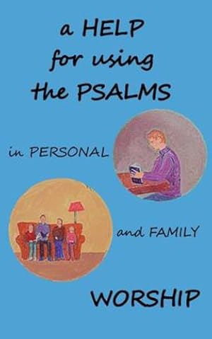 Immagine del venditore per A Help for using The Psalms in personal and family worship [Soft Cover ] venduto da booksXpress