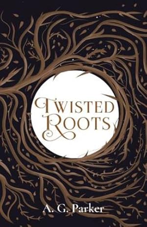 Seller image for Twisted Roots by Parker, A G [Paperback ] for sale by booksXpress