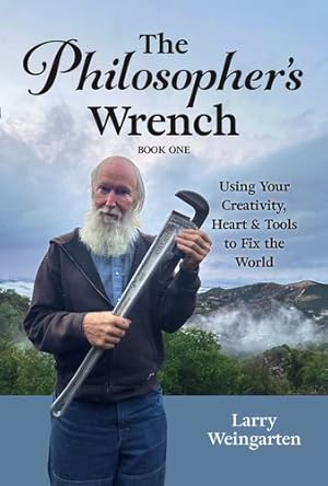 Imagen del vendedor de The Philosopher's Wrench: Using Your Creativity, Heart & Tools to Fix the World [Soft Cover ] a la venta por booksXpress