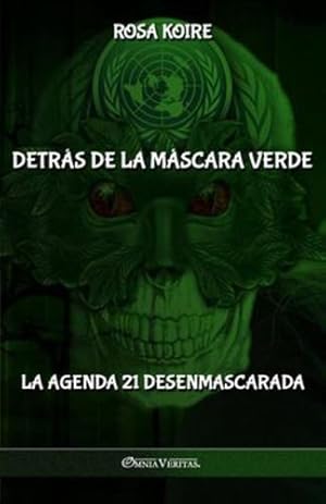 Imagen del vendedor de Detrás de la máscara verde: La Agenda 21 desenmascarada (Spanish Edition) by Koire, Rosa [Paperback ] a la venta por booksXpress