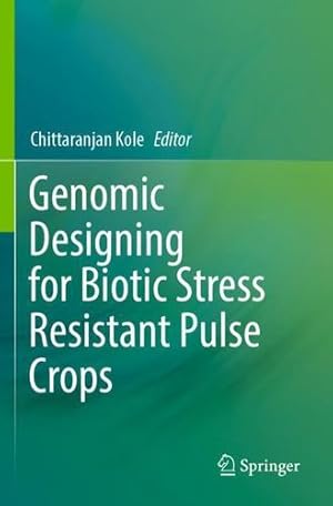 Bild des Verkufers fr Genomic Designing for Biotic Stress Resistant Pulse Crops [Paperback ] zum Verkauf von booksXpress