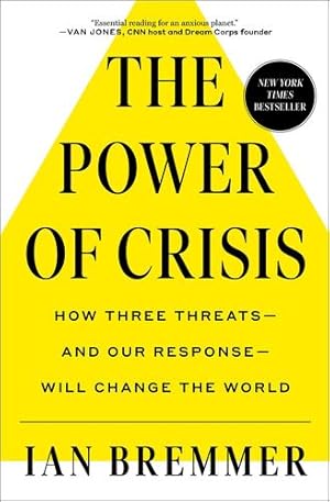 Seller image for The Power of Crisis: How Three Threats " and Our Response " Will Change the World by Bremmer, Ian [Paperback ] for sale by booksXpress