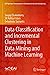 Seller image for Data Classification and Incremental Clustering in Data Mining and Machine Learning (EAI/Springer Innovations in Communication and Computing) [Soft Cover ] for sale by booksXpress