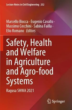 Seller image for Safety, Health and Welfare in Agriculture and Agro-food Systems: Ragusa SHWA 2021 (Lecture Notes in Civil Engineering, 252) [Paperback ] for sale by booksXpress