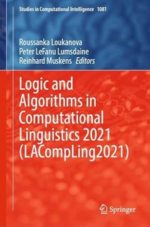 Immagine del venditore per Logic and Algorithms in Computational Linguistics 2021 (LACompLing2021) (Studies in Computational Intelligence, 1081) [Hardcover ] venduto da booksXpress