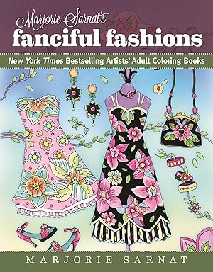 Bild des Verkufers fr Marjorie Sarnat\ s Fanciful Fashions: New York Times Bestselling Artists\ Adult Coloring Books zum Verkauf von moluna