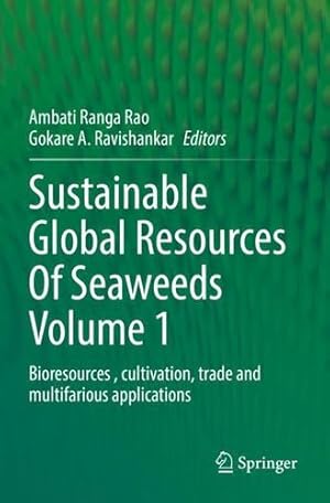 Seller image for Sustainable Global Resources Of Seaweeds Volume 1: Bioresources , cultivation, trade and multifarious applications (Sustainable Global Resources of Seaweeds, 1) [Paperback ] for sale by booksXpress