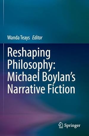 Bild des Verkufers fr Reshaping Philosophy: Michael Boylan  s Narrative Fiction [Paperback ] zum Verkauf von booksXpress