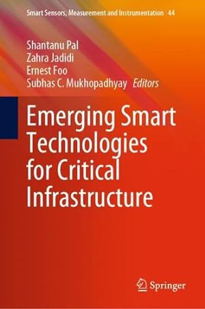 Seller image for Emerging Smart Technologies for Critical Infrastructure (Smart Sensors, Measurement and Instrumentation, 44) [Hardcover ] for sale by booksXpress