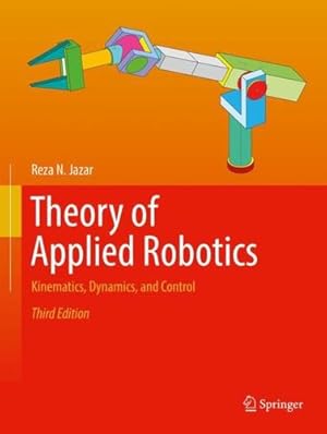 Seller image for Theory of Applied Robotics: Kinematics, Dynamics, and Control by Jazar, Reza N. [Paperback ] for sale by booksXpress